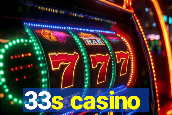 33s casino